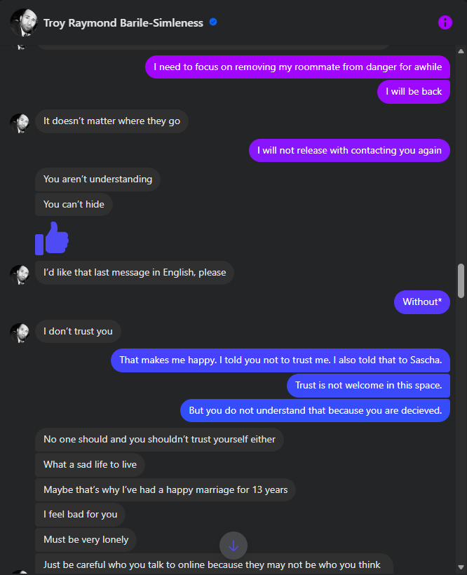 Troy: 'It doesn't matter where they go' / 'You can't hide' — threats as my roommate evacuates